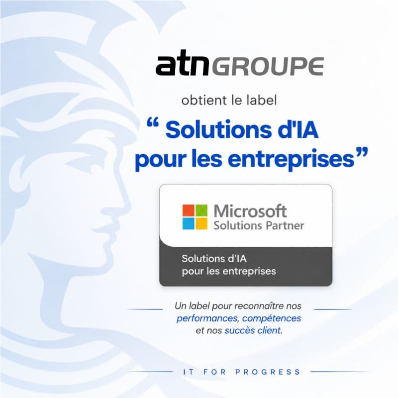 đ ATN GROUPE obtient la dĂ©signation Microsoft Solutions Partner â Solutions dâIA pour les entreprises, parcours Modern Work.